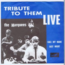 MARQUEES Tribute To Them, Call My Name / Last Night (Relax 45033) Holland 1967 PS 45