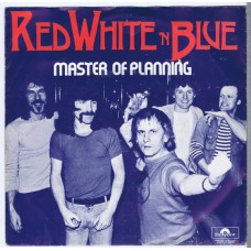 RED WHITE 'N BLUE Master Of Planning / Pigeon Girl (Polydor 2050368) Holland 1975 PS 45