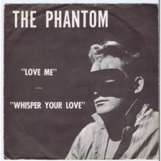 PHANTOM, THE Love Me / Whisper Your Love (DOT16056) USA unofficial PS 45 of 1960 recording