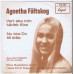 AGNETHA FÄLTSKOG - Vart Ska Min Kärlek Föra / Nu Ska Du Bli Stilla (Cupol CS 284) Sweden 1972 PS 45 (ABBA)