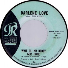 DARLENE LOVE Wait Til' My Bobby Comes Home (Philles 114) USA 1963 45