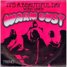 WARM DUST It's A Beatiful Day / Worm Dance (Trend 6099002) Holland 1971 PS 45