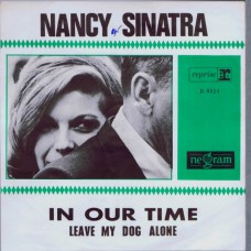 NANCY SINATRA In Our Time / Leave My Dog Alone (Negram/reprise 0514) Holland 1966 PS 45