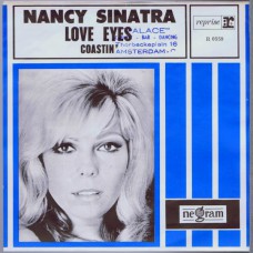 NANCY SINATRA Love Eyes / Coastin' (Negram/reprise R 0559) Holland 1967 PS 45
