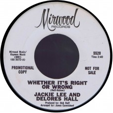 JACKIE LEE AND DELORES HALL Whether It's Right Or Wrong (Mirwood 5528) USA 1966 White label promo 45