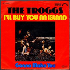 TROGGS I'll Buy You An Island / Gonna Make You (Bellaphon/Penny Farthing 18446) Germany 1976 PS 45
