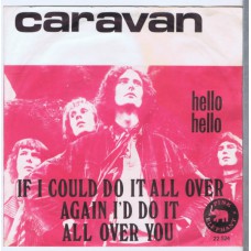 CARAVAN If I Could Do It All Over Again I'd Do It All Over You / Hello Hello (Pink Elephant PE 22524) Holland 1970 PS 45