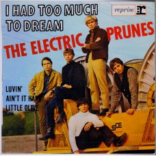 ELECTRIC PRUNES I Had Too Much To Dream / Luvin' / Ain't It Hard / Little Olive (reprise RVEP 60098) France 1967 PS EP