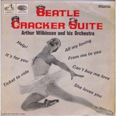 ARTHUR WILKINSON AND HIS ORCHESTRA Beatles Cracker Suite (His Master's Voice 7EG 8919) UK 1965 PS 45