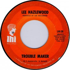 LEE HAZLEWOOD Trouble Maker / Greyhound Bus Depot (LHI 20)  USA 1969 45