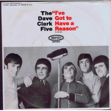 DAVE CLARK FIVE I've Got To Have A Reason / Good Time Woman (Epic 10114) USA 1967 PS 45