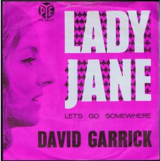 DAVID GARRICK Lady Jane / Let's Go Somewhere (PYE 35317) Holland 1966 PS 45