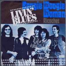 LIVIN' BLUES Boogie Woogie Woman / Ricochet (Ariola 13703) Holland 1974 PS 45