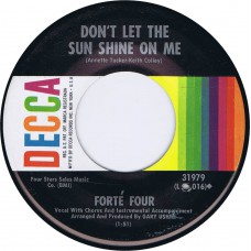 FORTÉ FOUR Can't You See I'm Trying / Don't Let The Sun Shine On Me (Decca 31979) USA 1966 cs 45 (Gary Usher)