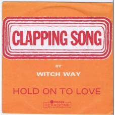 WITCH WAY Clapping Song / Hold On To Love (Hexagon 7002) France 1973 PS 45