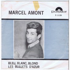 MARCEL AMONT Bleu, Blanc, Blond / Les Bleuets D'Azur (Polydor S 1139) Holland 1961 PS 45