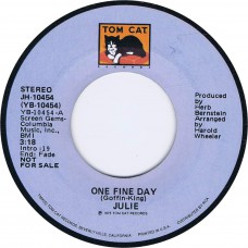 JULIE One Fine Day Stereo/Mono (Tom Cat JH 10454) USA 1975 Promo 45