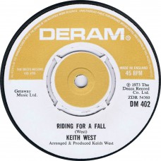 KEITH WEST Riding For A Fall / Days About To Rain (Deram DM 402) UK 1973 cs 45