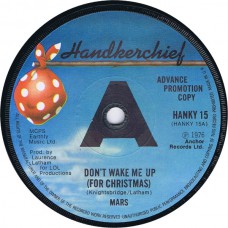 MARS Don't Wake Me Up (For Christmas) / Living In A Bubble (Handkerchief Hanky 15) UK 1976 45