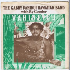 GABBY PAHINUI HAWAIIAN BAND with RY COODER Wahine U'i / Aloha Ka Manini (Warner Bros WB 16995) Holland 1975 PS 45