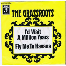 GRASS ROOTS I'd Wait A Million Years / Fly Me To Havana (Columbia 90405) Germany 1969 PS 45