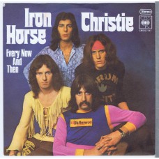CHRISTIE Iron Horse / Every Now and Then (CBS 7747) Germany 1971 PS 45