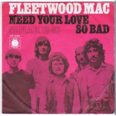 FLEETWOOD MAC Need Your Love So Bad / No Place To Go (Blue Horizon 57-3157) Holland 1969 PS 45