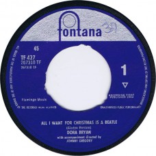 DORA BRYAN All I Want For Christmas Is A Beatle / If I Were A Fairy (Fontana TF 427) UK 1963 45