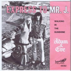 ADAM & EVE Express To Mr. J./ Walking In The Sunshine (Relax 45082) Holland 1967 PS 45