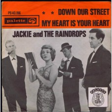 JACKIE AND THE RAINDROPS Down Our Street (Palette PB 40196) Belgium 1963 PS 45