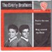EVERLY BROTHERS You're The One I Love / Ring Around My Rosie (Warner Bros WB 5466) Holland 1964 PS promo 45