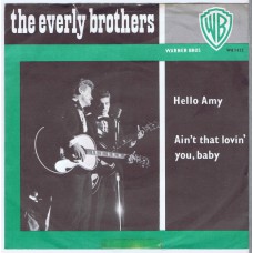 EVERLY BROTHERS Hello Amy / Ain't That Lovin' You Baby (Warner Bros 5422) Holland 1964 PS 45