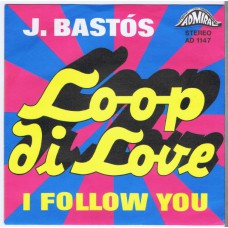 JUAN BASTOS Loop Di Love / I follow You (Admiral AD 1147) Germany 1970 PS 45