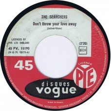 SEARCHERS Don't Throw Your Love Away / I Pretend I'm With You (Vogue 15190) France 1964 cs 45