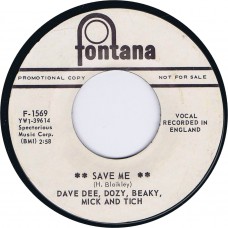 DAVE DEE DOZY BEAKY MICK AND TICH Save Me / Shame (Fontana 1569) USA 1967 promo 45