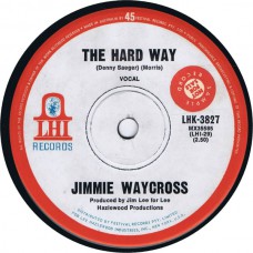 JIMMIE WAYCROSS The Hard Way / Juanita (LHI LHK 3827) Australia 1970 promo 45