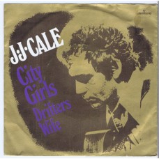 J.J. CALE City Girls / Drifters Wife (Mercury 6000776) Holland 1982 PS 45