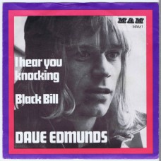 DAVE EDMUNDS I Hear You Knocking / Black Bill (MAM 1) Holland 1970 PS 45