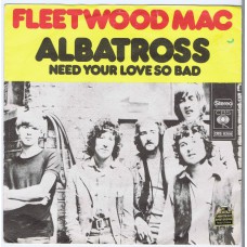 FLEETWOOD MAC Albatross / Need Your Love So Bad (CBS 8306) Holland 1972 PS 45