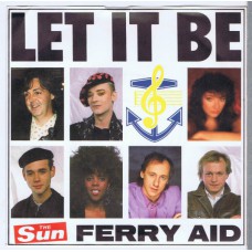 THE SUN FERRY AID Let It Be / Let It Be (Gospel Jam Mix) (The Sun AID 1) UK 1987 PS 45 (P. McCartney)