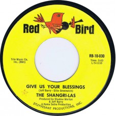 SHANGRI-LAS Give Us Your Blessings / Heaven Only Knows (Red Bird RB 10-030) USA 1965 45
