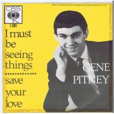 GENE PITNEY I Must Be Seeing Things / Save Your Love (CBS 1.593) Holland 1965 PS 45