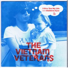 VIETNAM VETERANS - I Give You My Life / Children Eyes (Melting Pot Music 015) Germany 2005 PS 45
