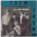 THEM Here Comes The Night / All For Myself (Decca F 12094) Italy 1965 PS 45