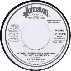 PETER NOONE (I Don't Wanna Love You But) You Got Me Anyway Stereo / Mono (Johnston ZS5 02838) USA 1982 promo 45 (Hermans Hermits)