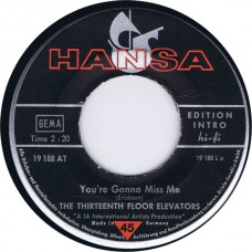 13TH FLOOR ELEVATORS You're Gonna Miss Me / Tried To Hide (Hansa 19188) Germany 1966 45