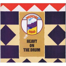 MEDICINE HEAD Heavy On The Drum (Dandelion DAN 8005) UK 1971 gatefold LP