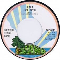 INCREDIBLE STRING BAND Black Jack David / Moon Hang Low (Island WIP 6145) UK 1972 45
