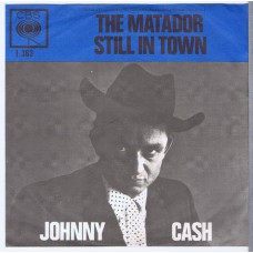 JOHNNY CASH The Matador / Still In Town (CBS 1.363) Holland 1963 PS 45