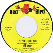 JEFF BARRY I'll Still Love You / Our Love Can Still Be Saved (Red Bird RB 10-026) USA 1964 45 (Ellie Greenwich)